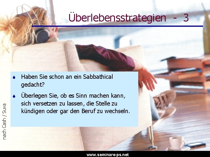 nach Cash / Suva Überlebensstrategien - 3 S Haben Sie schon an ein Sabbathical