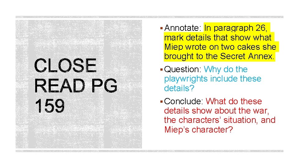 § Annotate: In paragraph 26, mark details that show what Miep wrote on two