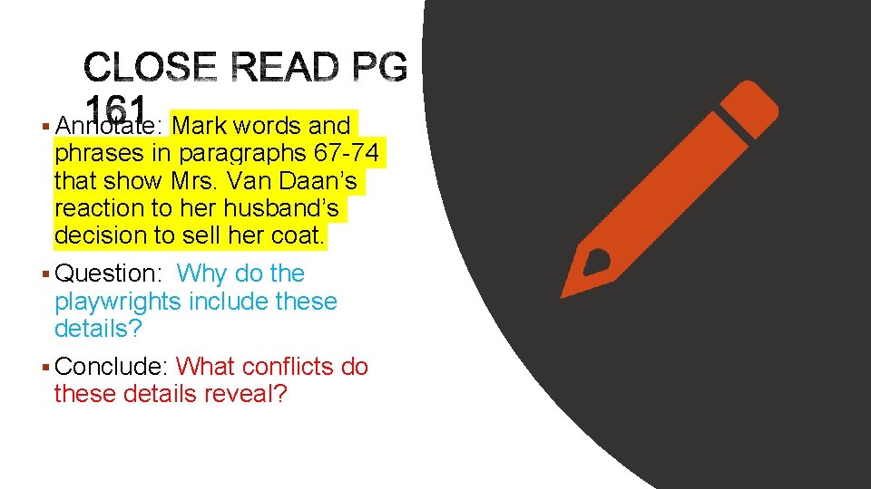 § Annotate: Mark words and phrases in paragraphs 67 -74 that show Mrs. Van