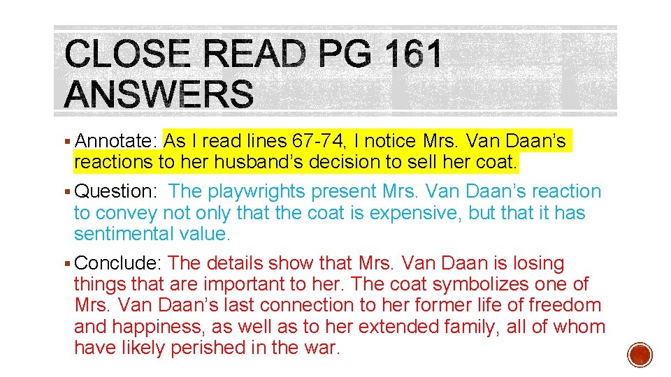 § Annotate: As I read lines 67 -74, I notice Mrs. Van Daan’s reactions