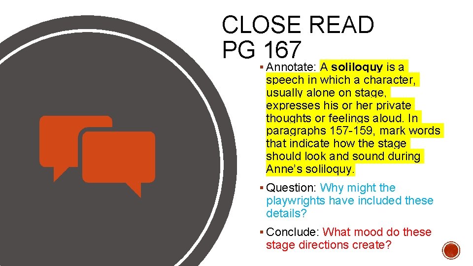 CLOSE READ PG 167 § Annotate: A soliloquy is a speech in which a