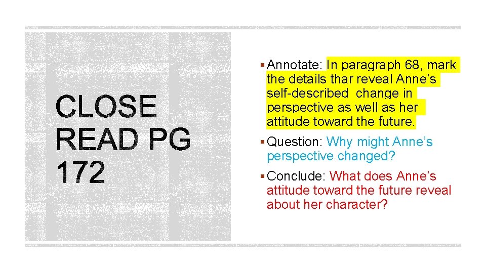 § Annotate: In paragraph 68, mark the details thar reveal Anne’s self-described change in