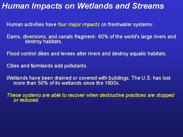 Human Impacts on Wetlands and Streams Human activities have four major impacts on freshwater