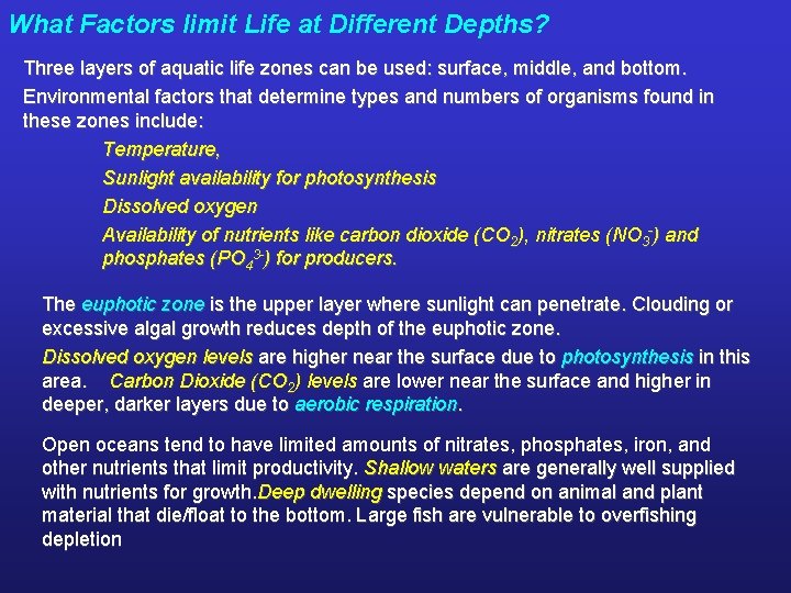 What Factors limit Life at Different Depths? Three layers of aquatic life zones can