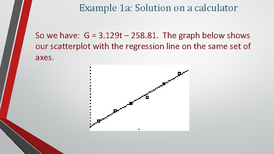 Example 1 a: Solution on a calculator So we have: G = 3. 129