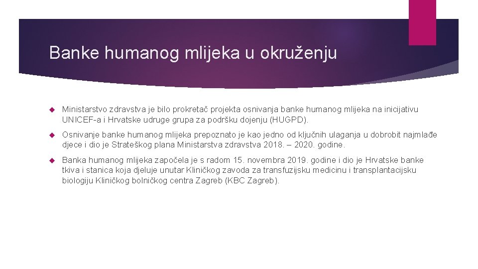 Banke humanog mlijeka u okruženju Ministarstvo zdravstva je bilo prokretač projekta osnivanja banke humanog