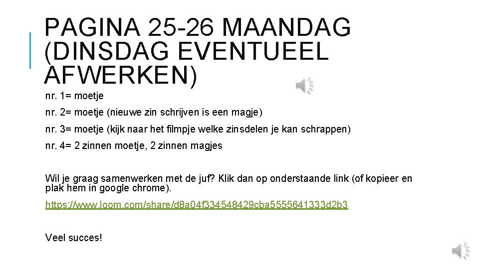 PAGINA 25 -26 MAANDAG (DINSDAG EVENTUEEL AFWERKEN) nr. 1= moetje nr. 2= moetje (nieuwe