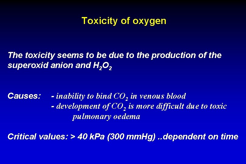 Toxicity of oxygen The toxicity seems to be due to the production of the