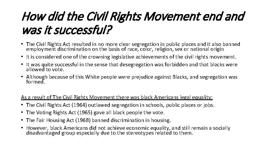 How did the Civil Rights Movement end and was it successful? • The Civil