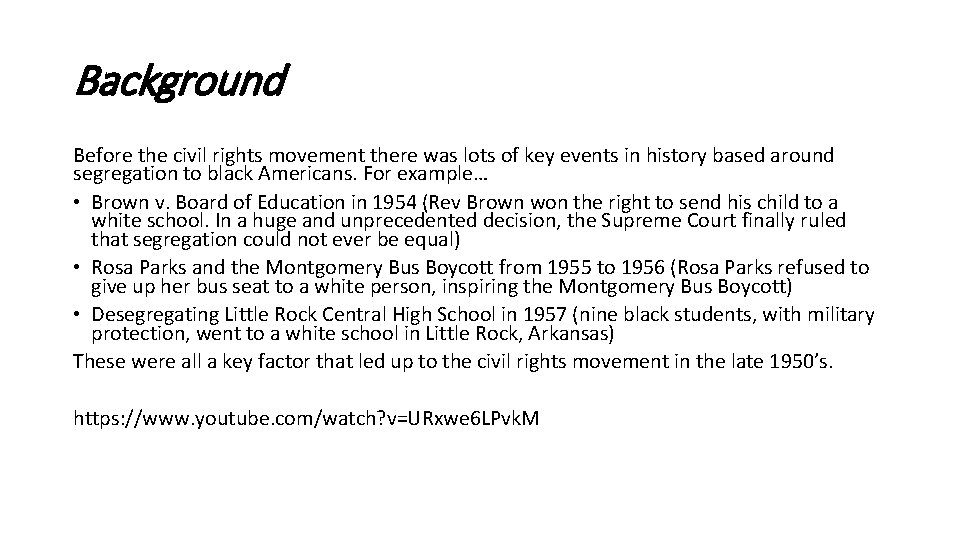 Background Before the civil rights movement there was lots of key events in history