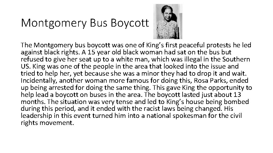 Montgomery Bus Boycott The Montgomery bus boycott was one of King’s first peaceful protests