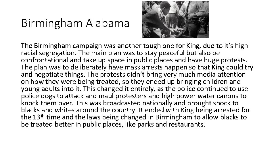 Birmingham Alabama The Birmingham campaign was another tough one for King, due to it’s