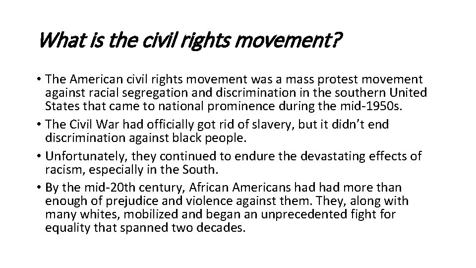 What is the civil rights movement? • The American civil rights movement was a