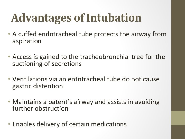 Advantages of Intubation • A cuffed endotracheal tube protects the airway from aspiration •