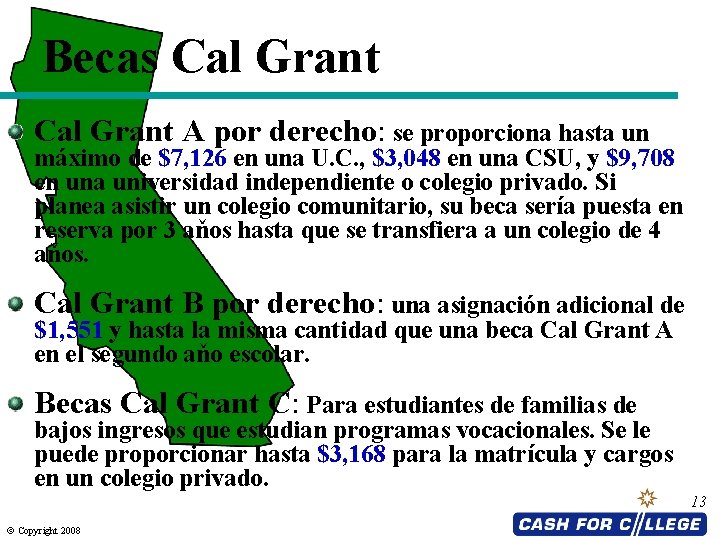 Becas Cal Grant A por derecho: se proporciona hasta un máximo de $7, 126