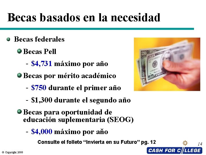 Becas basados en la necesidad Becas federales Becas Pell - $4, 731 máximo por