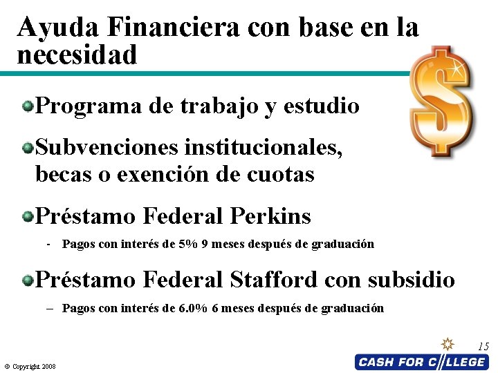 Ayuda Financiera con base en la necesidad Programa de trabajo y estudio Subvenciones institucionales,