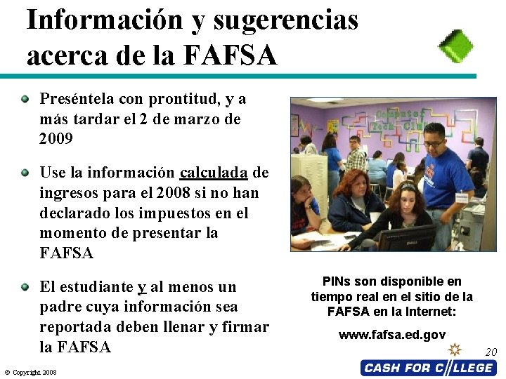 Información y sugerencias acerca de la FAFSA Preséntela con prontitud, y a más tardar