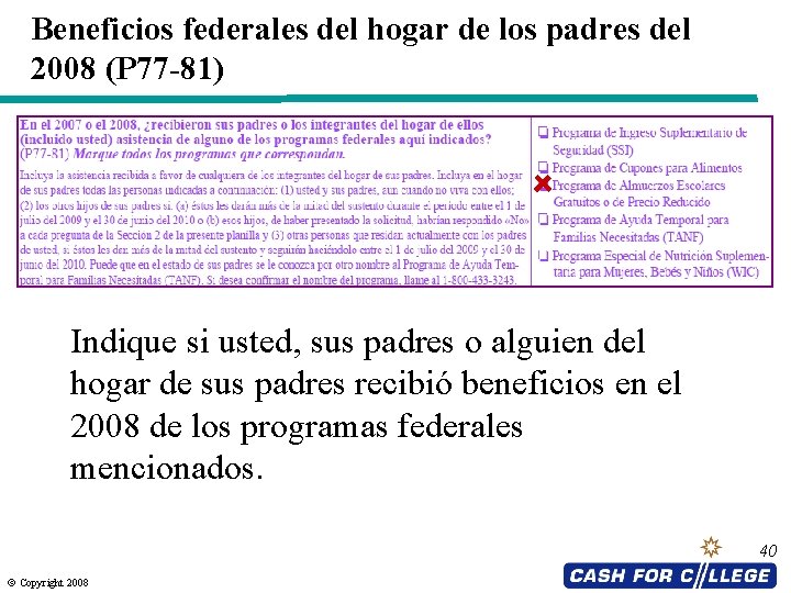 Beneficios federales del hogar de los padres del 2008 (P 77 -81) Indique si