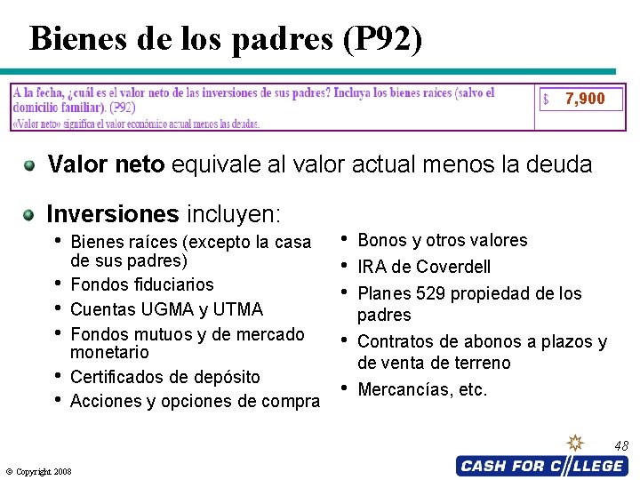Bienes de los padres (P 92) 7, 900 Valor neto equivale al valor actual
