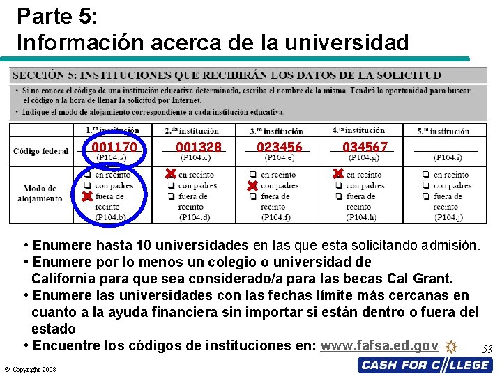 Parte 5: Información acerca de la universidad 001170 001328 023456 034567 • Enumere hasta