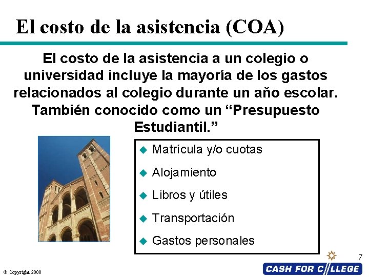 El costo de la asistencia (COA) El costo de la asistencia a un colegio