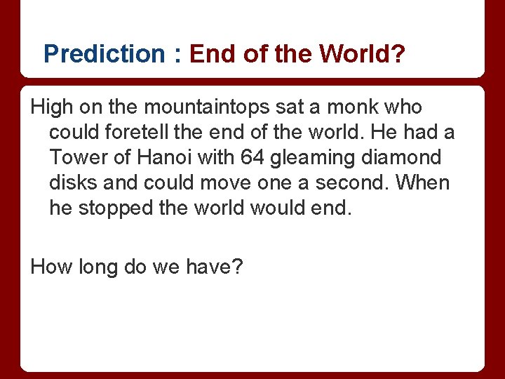 Prediction : End of the World? High on the mountaintops sat a monk who