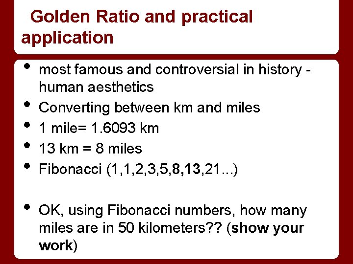 Golden Ratio and practical application • • • most famous and controversial in history