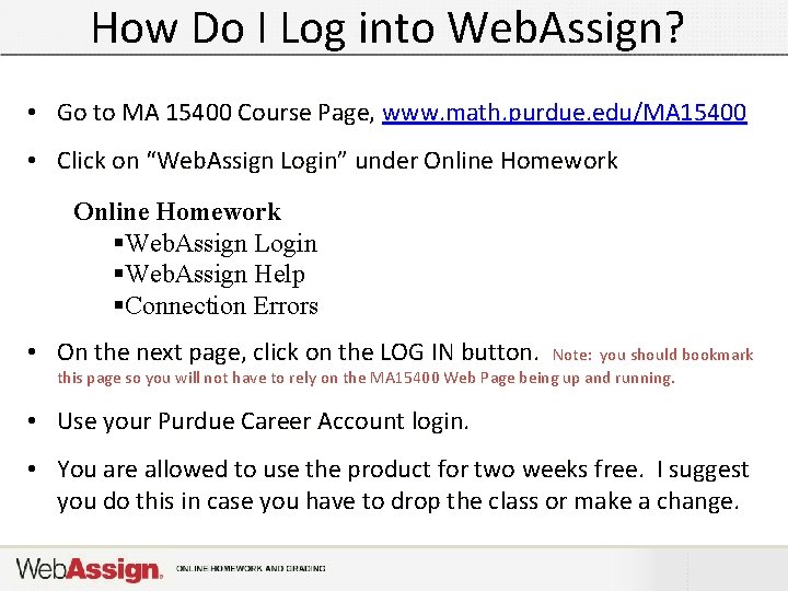 How Do I Log into Web. Assign? • Go to MA 15400 Course Page,