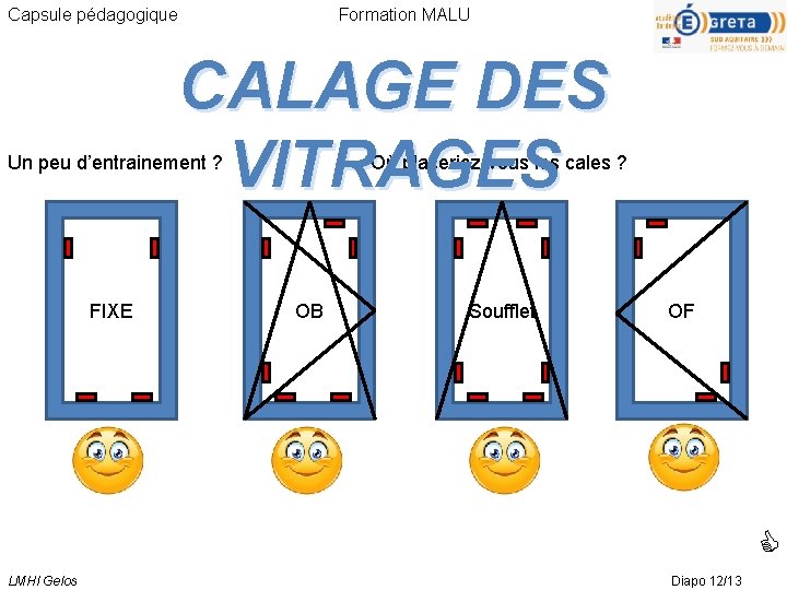 Capsule pdagogique Formation MALU CALAGE DES VITRAGES Objectif — free download