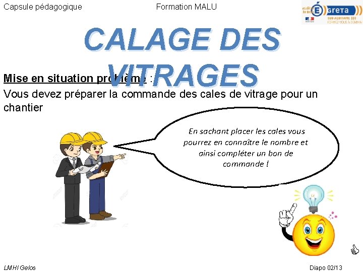 Capsule pdagogique Formation MALU CALAGE DES VITRAGES Objectif — free download