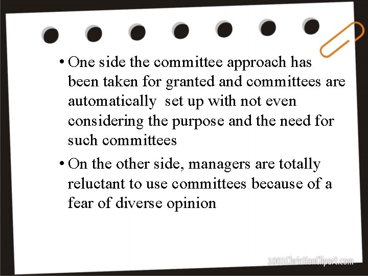  • One side the committee approach has been taken for granted and committees