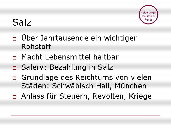 Salz o o o Über Jahrtausende ein wichtiger Rohstoff Macht Lebensmittel haltbar Salery: Bezahlung