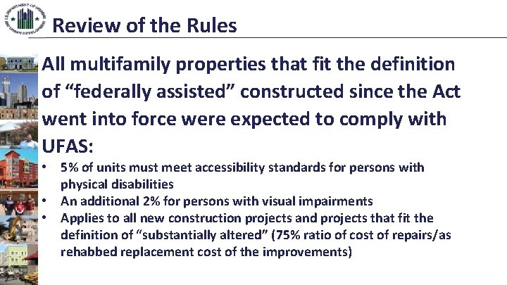 Review of the Rules All multifamily properties that fit the definition of “federally assisted”