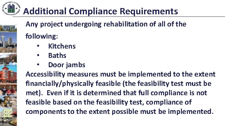 Additional Compliance Requirements Any project undergoing rehabilitation of all of the following: • Kitchens