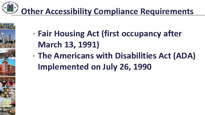 Other Accessibility Compliance Requirements · Fair Housing Act (first occupancy after March 13, 1991)
