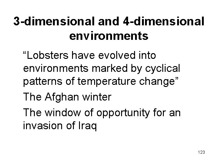 3 -dimensional and 4 -dimensional environments “Lobsters have evolved into environments marked by cyclical