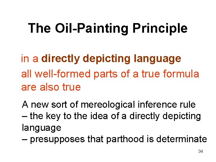 The Oil-Painting Principle in a directly depicting language all well-formed parts of a true