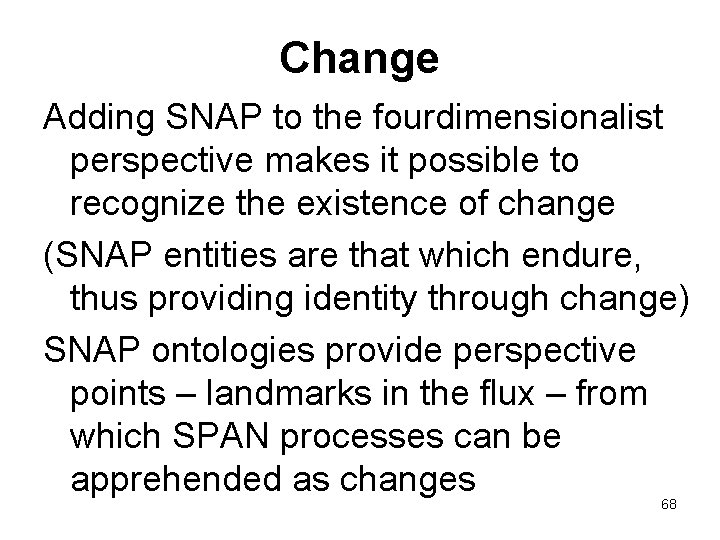 Change Adding SNAP to the fourdimensionalist perspective makes it possible to recognize the existence