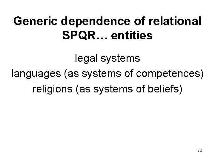 Generic dependence of relational SPQR… entities legal systems languages (as systems of competences) religions