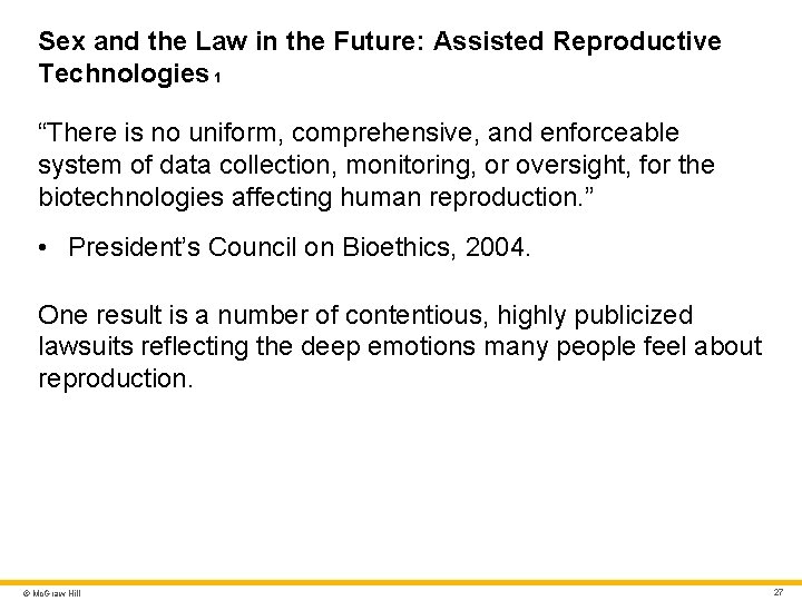 Sex and the Law in the Future: Assisted Reproductive Technologies 1 “There is no