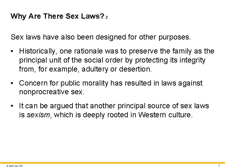 Why Are There Sex Laws? 2 Sex laws have also been designed for other