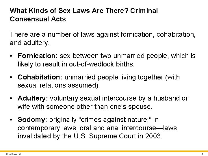 What Kinds of Sex Laws Are There? Criminal Consensual Acts There a number of