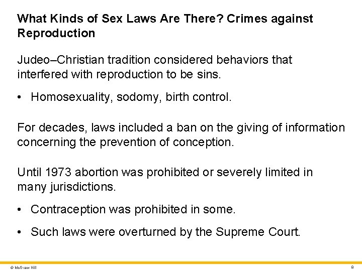 What Kinds of Sex Laws Are There? Crimes against Reproduction Judeo–Christian tradition considered behaviors