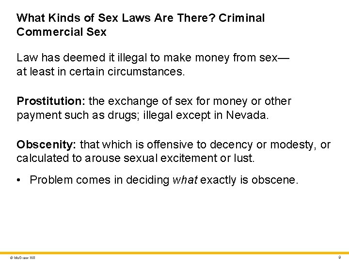 What Kinds of Sex Laws Are There? Criminal Commercial Sex Law has deemed it