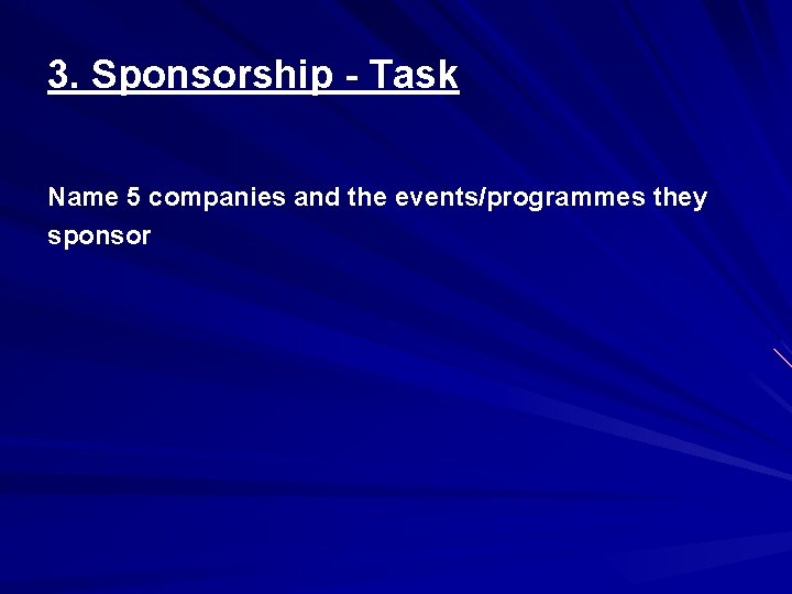 3. Sponsorship - Task Name 5 companies and the events/programmes they sponsor 