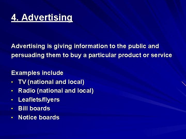 4. Advertising is giving information to the public and persuading them to buy a