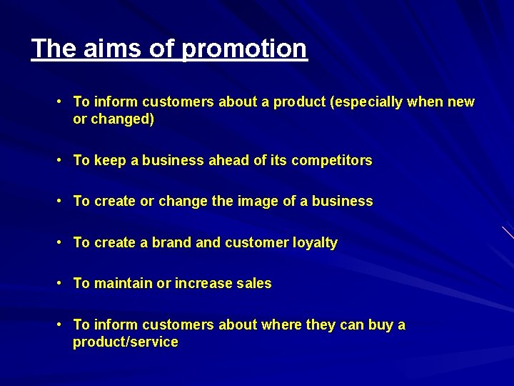 The aims of promotion • To inform customers about a product (especially when new