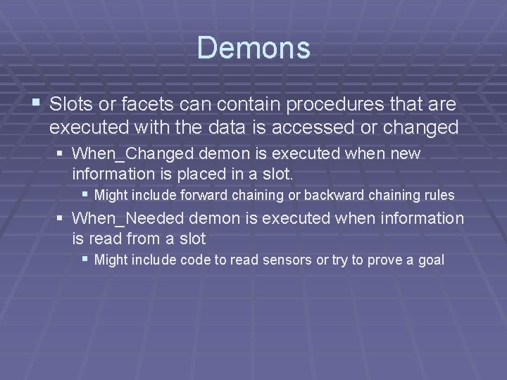 Demons § Slots or facets can contain procedures that are executed with the data