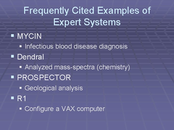 Frequently Cited Examples of Expert Systems § MYCIN § Infectious blood disease diagnosis §
